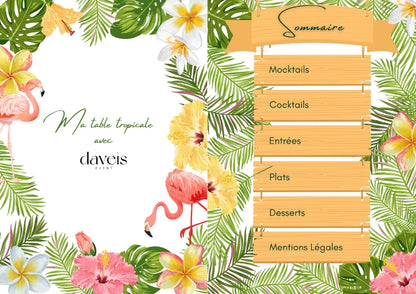 Présentation de la couverture et du sommaire du e-book de recettes dans le thème tropical. La page de couverture est décorée de fleurs et de feuilles tropicales avec écrit "Ma table tropicale avec Daveis".
Le sommaire présente plusieurs chapitres : mocktails, cocktails, entrées, plats, desserts et mentions légales.